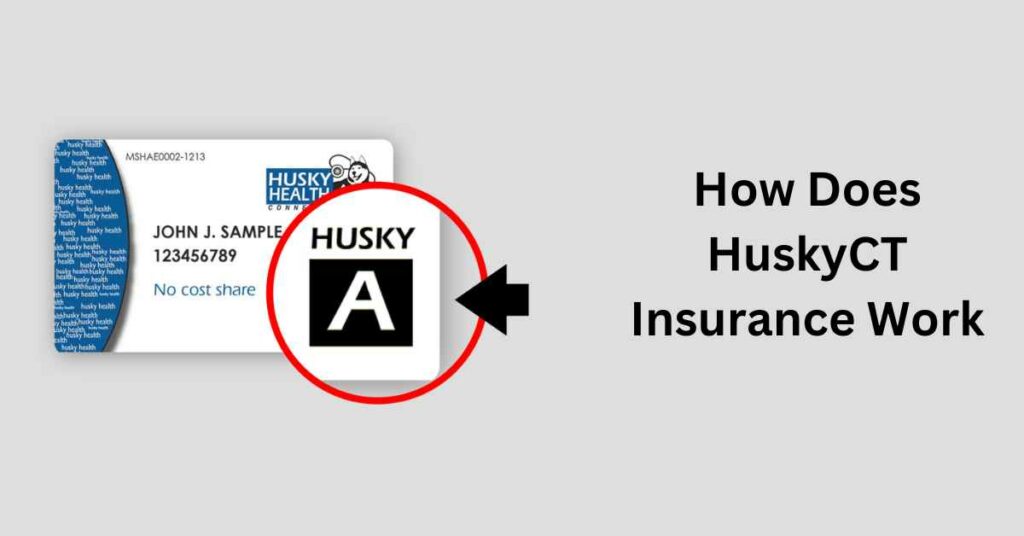 How Does HuskyCT Insurance Work