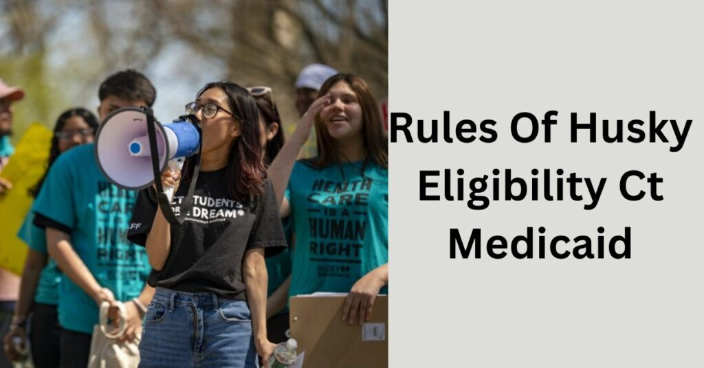 Rules Of Husky Eligibility Ct Medicaid