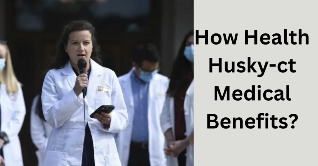How Health Husky-ct Medical Benefits