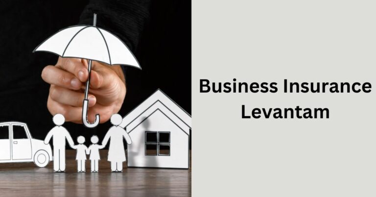 Business Insurance Levantam – Get The Right Business Insurance!