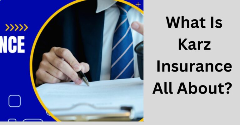 Karz Insurance – A Complete Guidebook In Detail!