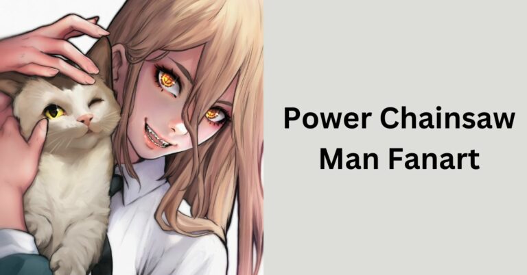 Power Chainsaw Man Fanart – Your Ultimate Guide!