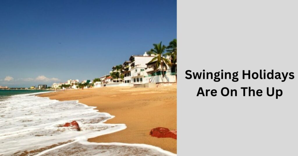 Swinging Holidays Are On The Up
