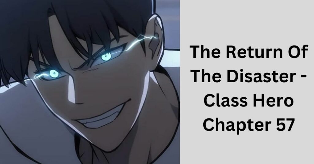 The Return Of The Disaster - Class Hero Chapter 57