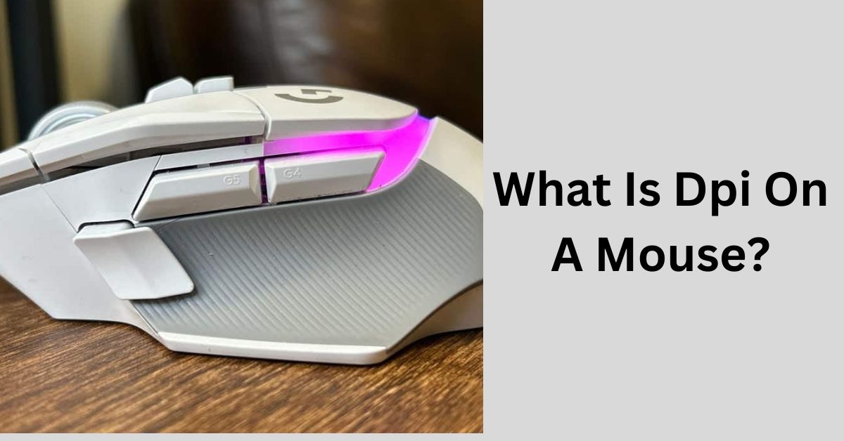 What Is Dpi On A Mouse?