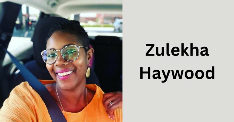 Zulekha Haywood – The Ultimate Guide For You!