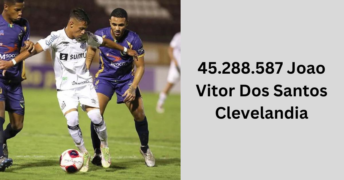 45.288.587 Joao Vitor Dos Santos Clevelandia