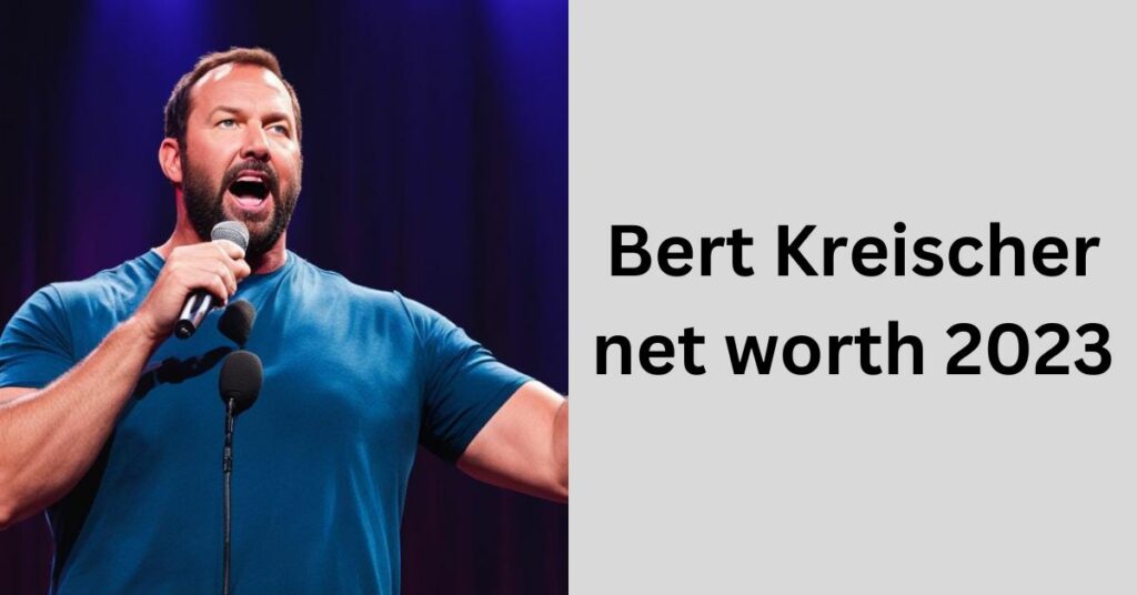 Bert Kreischer Net worth 2023